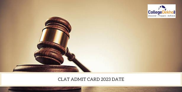 CLAT Admit Card 2023 Date