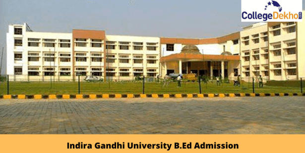 Indira Gandhi University B. Ed Admission