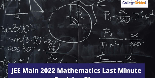 JEE Main 2022 Mathematics Last Minute Revision Plan