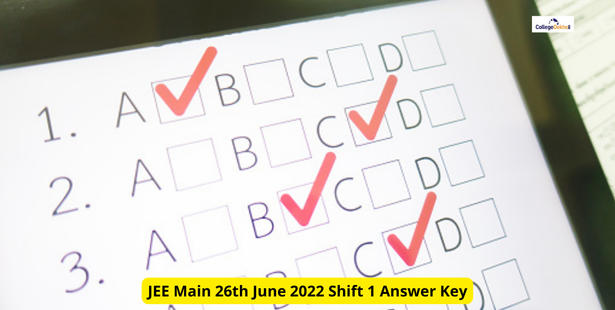JEE Main 26th June 2022 Shift 1 Answer Key; Download Unofficial Key with Solutions