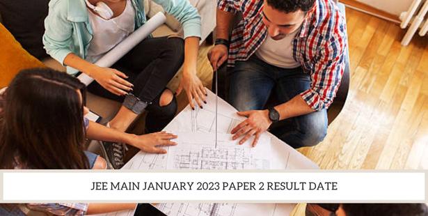 JEE Main January 2023 Paper 2 Result Date