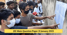 JEE Main Question Paper 31 January 2023 (PDF Available) LIVE Updates: Shift 1, 2 Memory-based Questions with Answer Key and Solutions, Exam Analysis