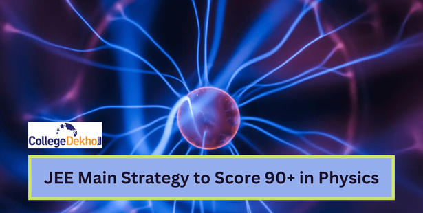 JEE Main Strategy to Score 90+ in Physics