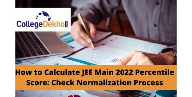 How to Calculate JEE Main 2022 Percentile Score: Check Normalization Process