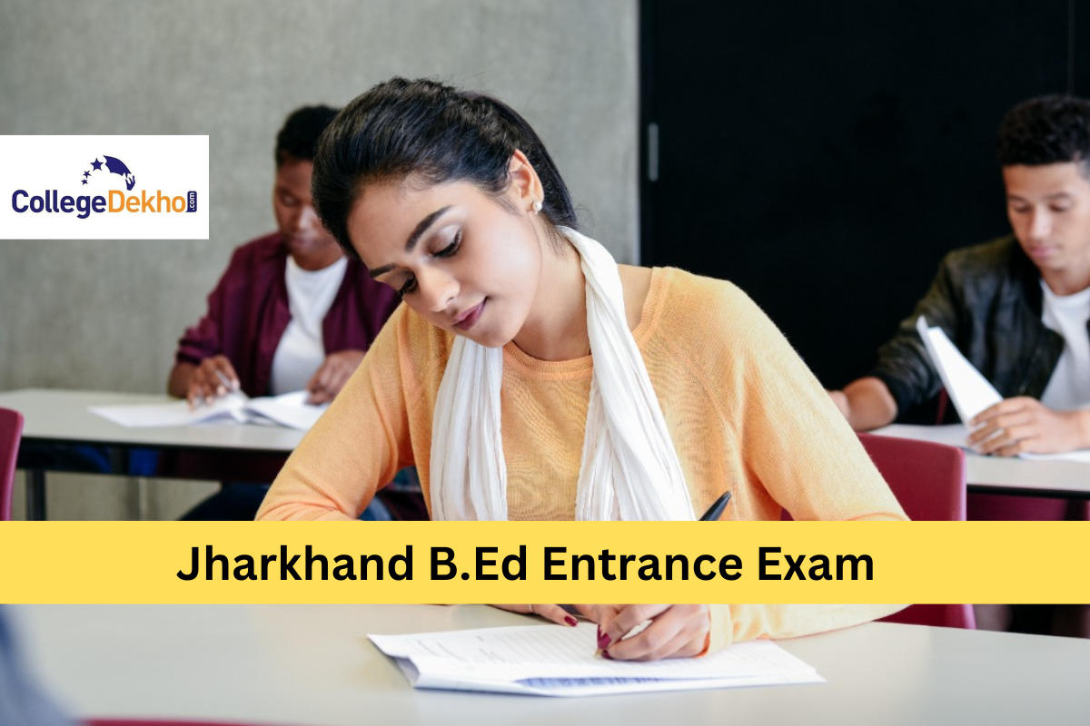 Jharkhand B.Ed Entrance Exam 2023: Result (Out), Counselling, Selection ...