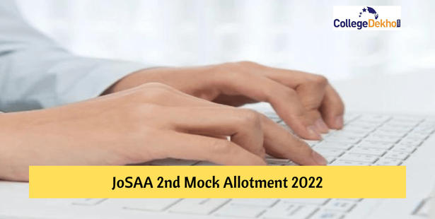 JoSAA 2nd Mock Allotment 2022 Released: Direct Link, Important Instructions