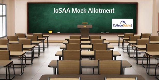 JoSAA Mock Allotment 2022 – Dates, Steps to Check, Edit Choices