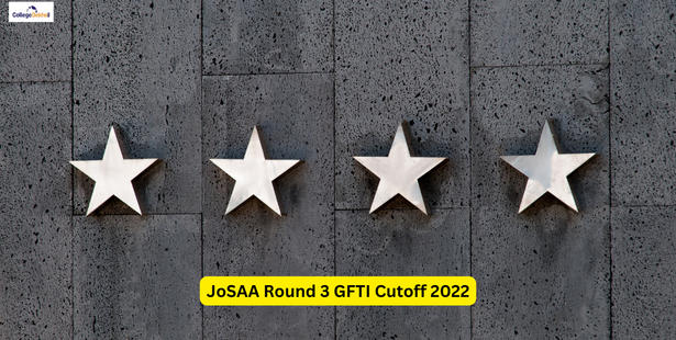 JoSAA Round 3 GFTI Cutoff 2022: Download PDF of Opening & Closing Ranks