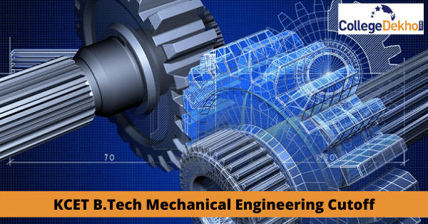 KCET B.Tech Mechanical Engineering Cutoff: Check 2022, 2021, 2020, 2019 ...