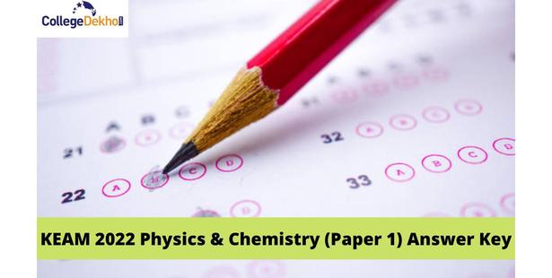 KEAM 2022 Physics & Chemistry (Paper 1) Answer Key