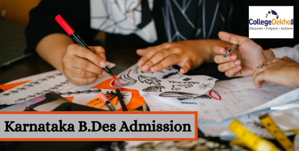 Karnataka B.Des Admission 2022: Dates, Application Form, Eligibility, Fees, Selection Process,Top Colleges