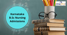 Karnataka B.Sc Nursing Admissions 2023: Application, Dates (Out), Eligibility, Selection Process, Counselling