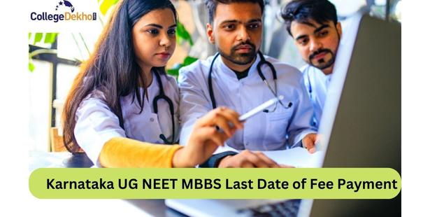 Karnataka UG NEET MBBS Last Date of Fee Payment