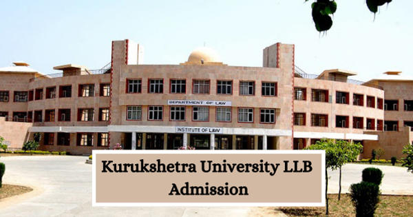 Kurukshetra University Llb Admission 21 Dates Eligibility Application Form And Selection Process Collegedekho