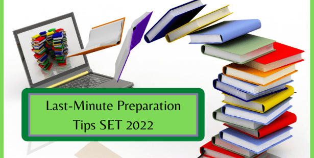 Last Minute Preparation Tips for SET 2022
