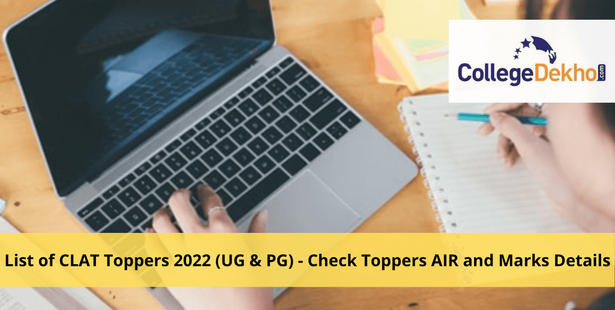 List of CLAT Toppers 2022 (UG & PG) - Check Toppers AIR and Marks Details