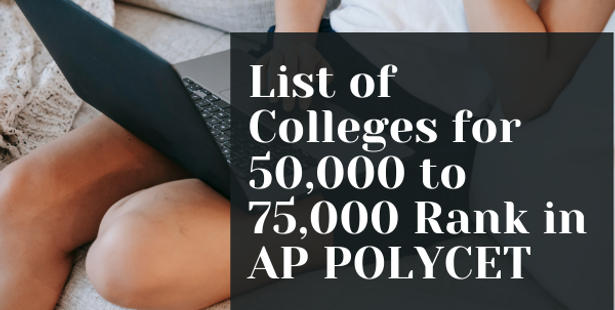 AP POLYCET 50,000 to 75,000 colleges