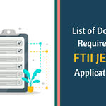 List of Documents Required to Fill FTII JET 2022 Application Form