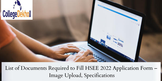 List of Documents Required to Fill HSEE Application Form – Image Upload, Specifications