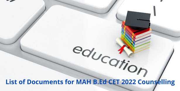 List of Documents for MAH B.Ed CET 2022 Counselling
