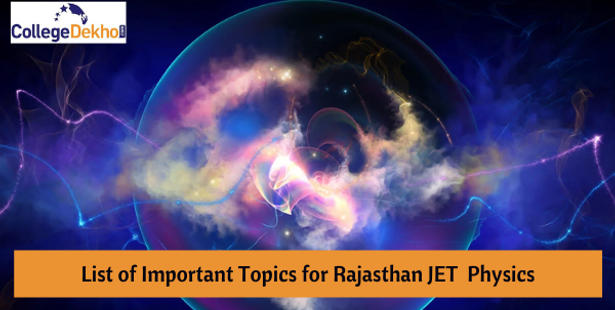 List of Important Topics for Rajasthan JET 2022 Physics