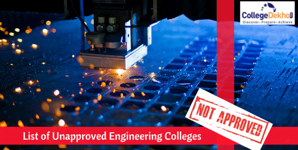 List of Unapproved Engineering Colleges in India by AICTE