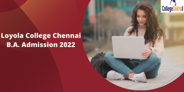 Loyola College Chennai, B.A. Admission 2022