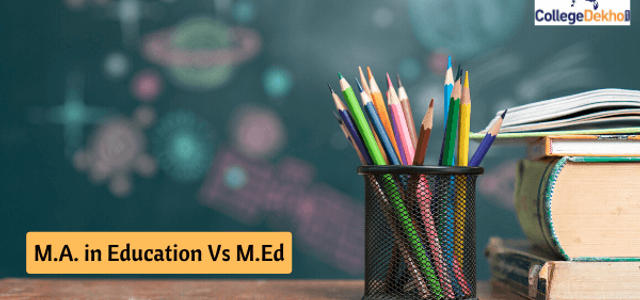 M A In Education Vs M Ed Check Which Is The Better Course Collegedekho