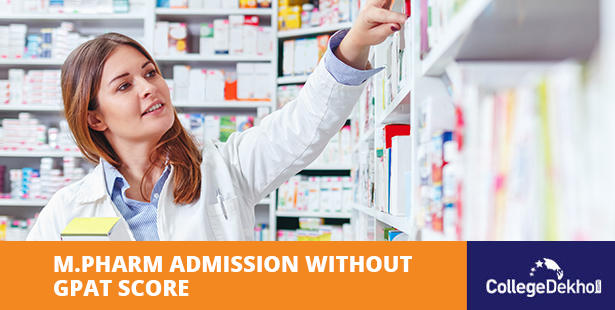 M.Pharm Admission Without GPAT Scores