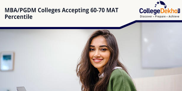 MBA PGDM Colleges Accepting 60-70 Per Cent MAT Score