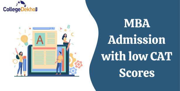 How to get Admission in top B Schools in India with Low CAT Scores