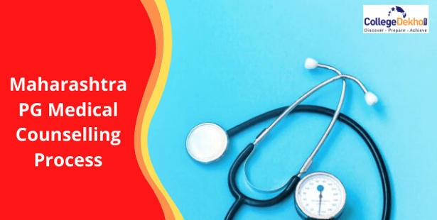 Maharashtra PG Medical Counselling 2022: Dates, Merit List and Seat Matrix