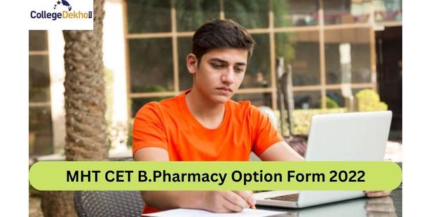 MHT CET B.Pharmacy Option Form 2022 for CAP Round 1