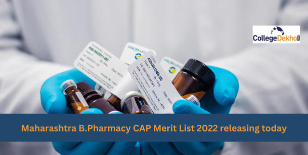 Maharashtra B.Pharmacy CAP Merit List 2022 releasing today