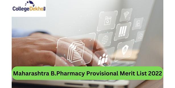 Maharashtra B.Pharmacy Provisional Merit List 2022
