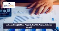 NATA/ JEE Main 2023 Paper 2 Cutoff for B.Arch Admission in Maharashtra - Check Previous Year Cutoffs Here