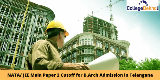 NATA/ JEE Main 2022 Paper 2 Cutoff for B.Arch Admission in Telangana