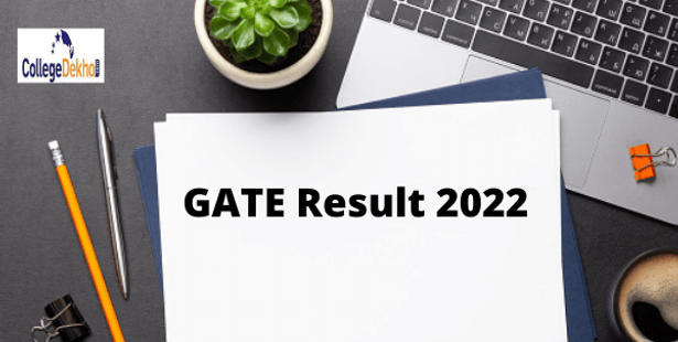GATE Result 2022 (OUT) - Merit List, Cutoff, Toppers