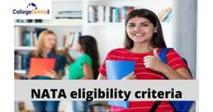 Who Will be Eligible for NATA 2023 - Detailed Criteria, Age, Maximum Attempts