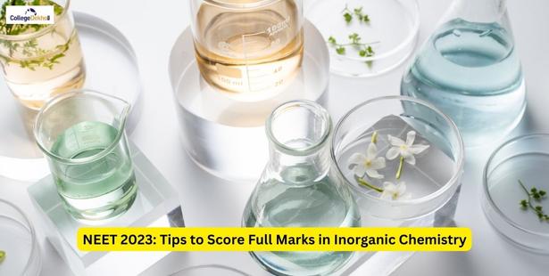 NEET 2023: Tips to Score Full Marks in Inorganic Chemistry