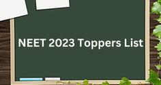 NEET 2023 Toppers List - Name, AIR, Marks, State-Wise & Category-Wise Topper Names