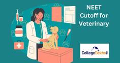 NEET 2023 Cutoff for Veterinary (Expected) - General, OBC, SC, ST Category