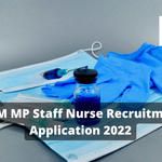 NHM MP Staff Nurse Recruitment Application 2022