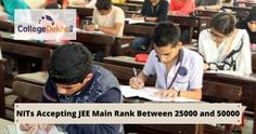 List of NITs for JEE Main 2023 Rank 25,000 to 50,000