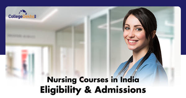 Types of Nursing Courses and Degrees in India - Eligibility ...