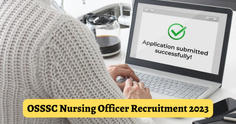OSSSC Nursing Officer Recruitment 2023: Apply from today at osssc.gov.in