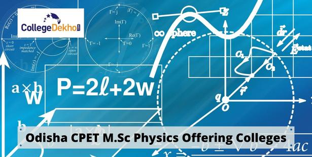 Odisha CPET 2021 M.Sc Physics Colleges in India
