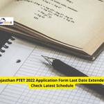 Rajasthan PTET 2022 Application Form Last Date Extended: Check Latest Schedule