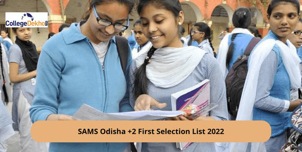 SAMS Odisha +2 First Selection List 2022: Release Time, Direct Link, Admission Process