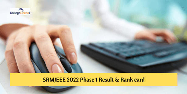 SRMJEEE 2022 Phase 1 Result (Out): Steps to Check, Direct Link to Download Rank Card